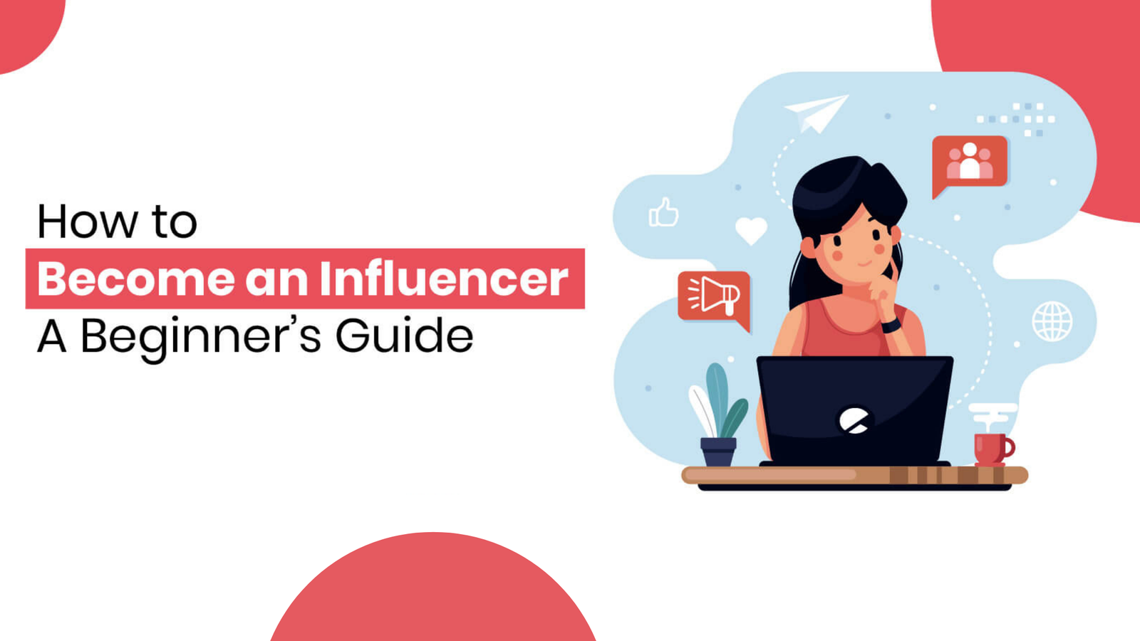HOW TO BECOME AN INFLUENCER ​