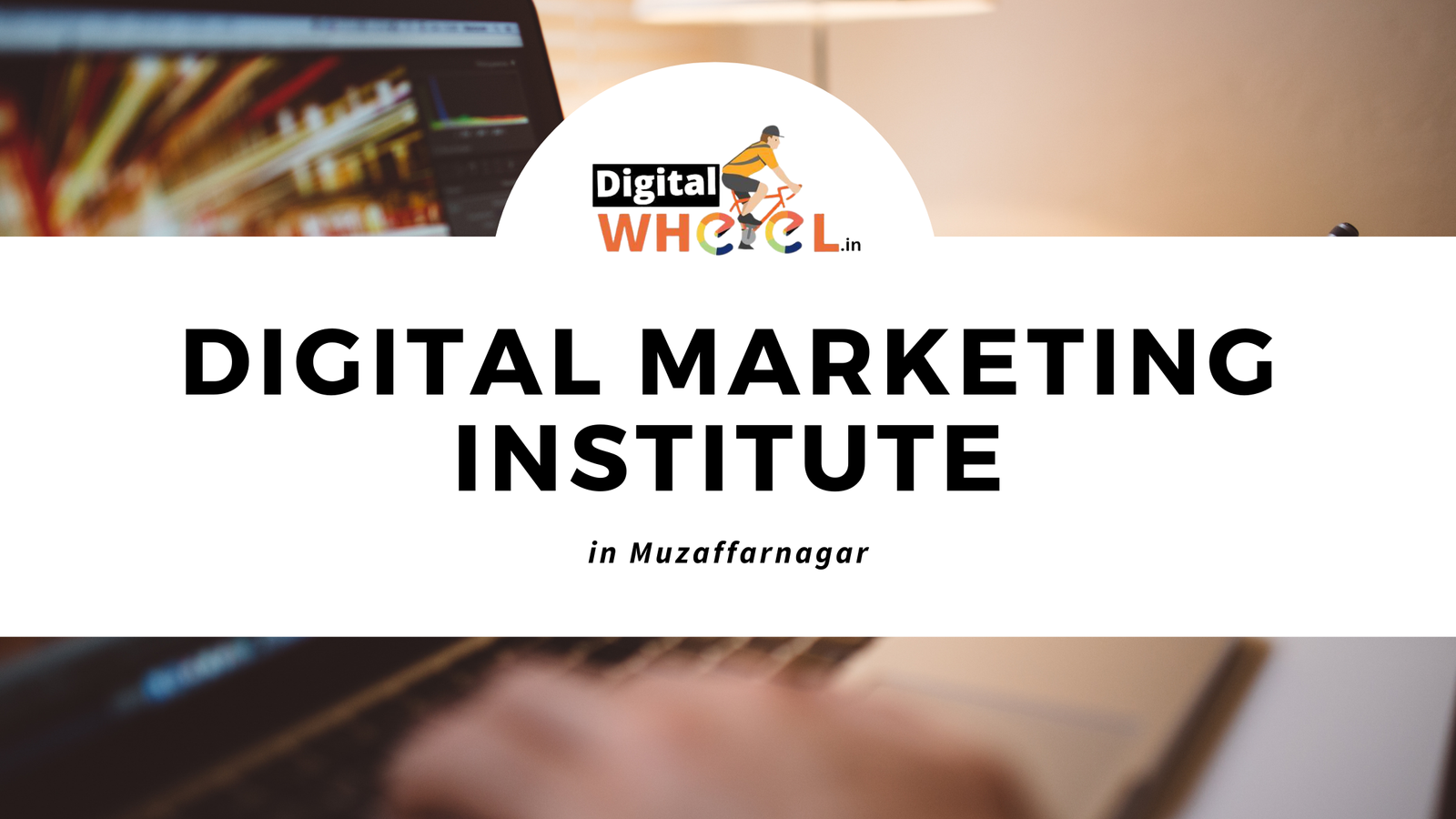 Digital Marketing Institute in Muzaffarnagar