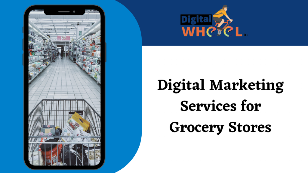 Digital Marketing Services For Grocery Stores Digital Wheel