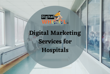 Digital Marketing Services for Hospitals