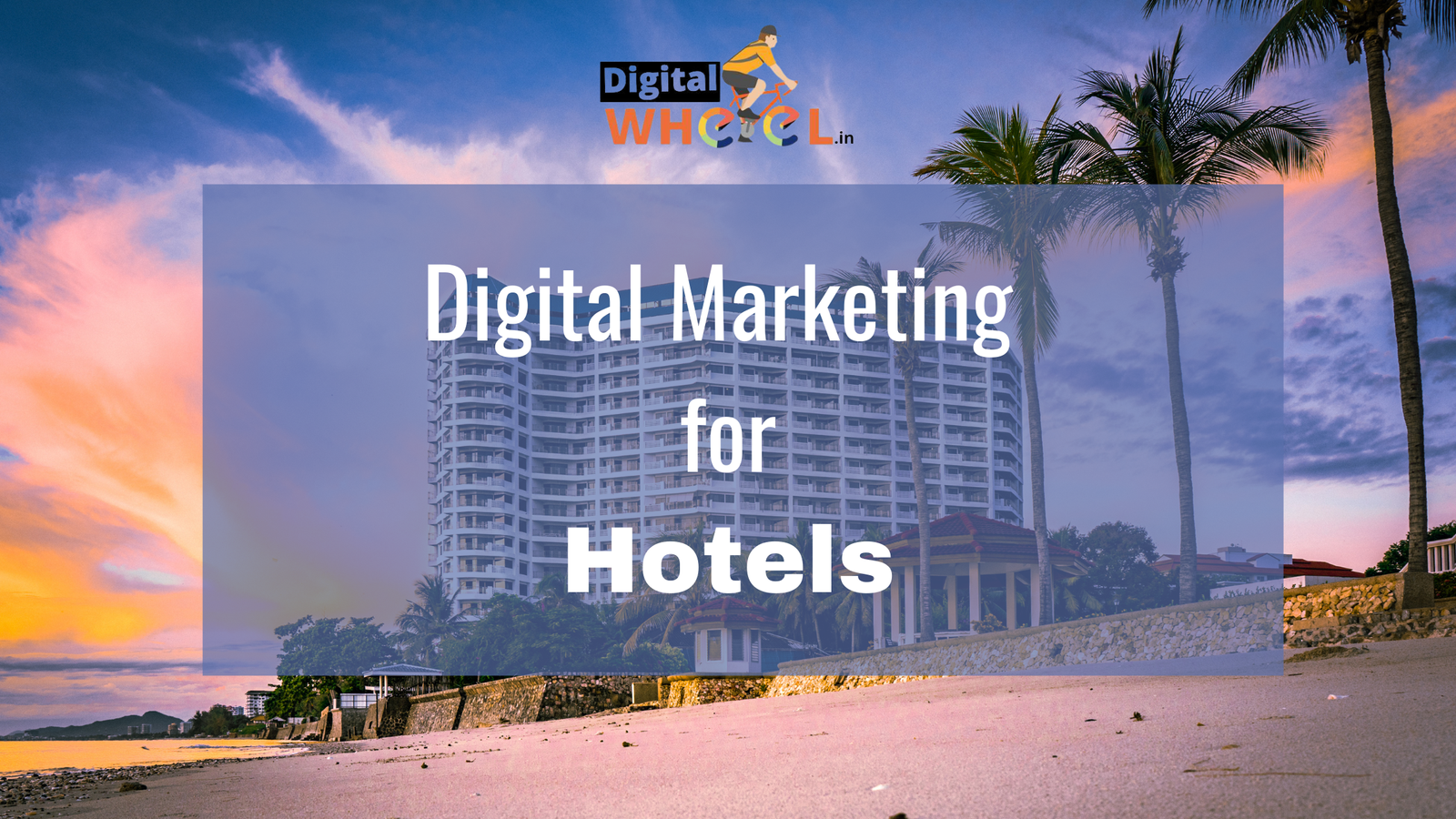 Digital Marketing for Hotels