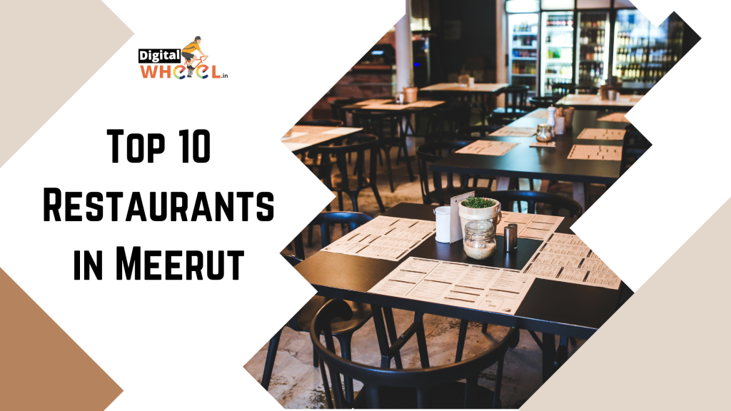 Top 10 Restaurants in Meerut Best Reviewed Digital Wheel