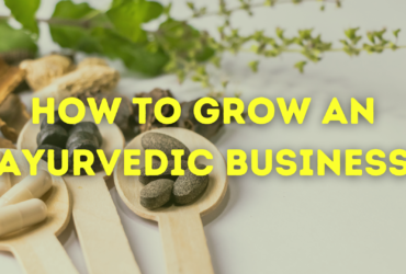 How to Grow an Ayurvedic Business