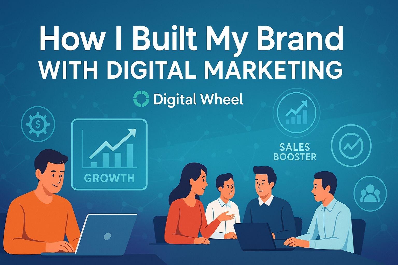 How I Built My Brand With Digital Marketing
