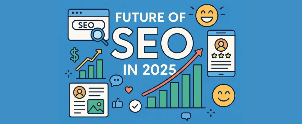 Future of SEO in 2025