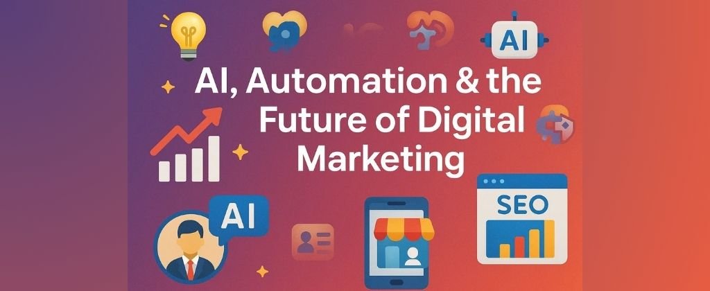 AI, Automation & the Future of Digital Marketing
