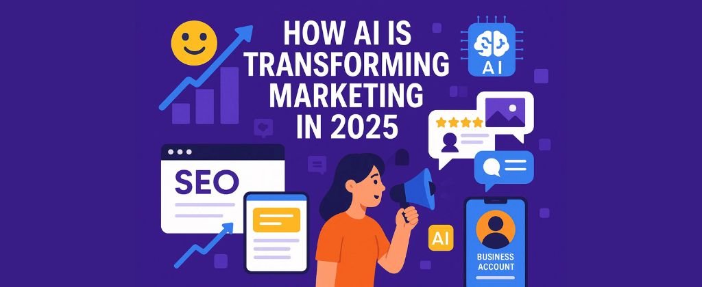 How AI is Transforming Marketing in 2025