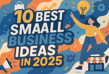 10 Best Small Business Ideas in 2025