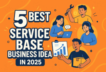 5 Best Service Base Business Idea in 2025