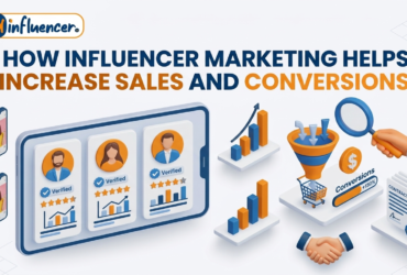 How Influencer Marketing Helps Increase Sales and Conversions