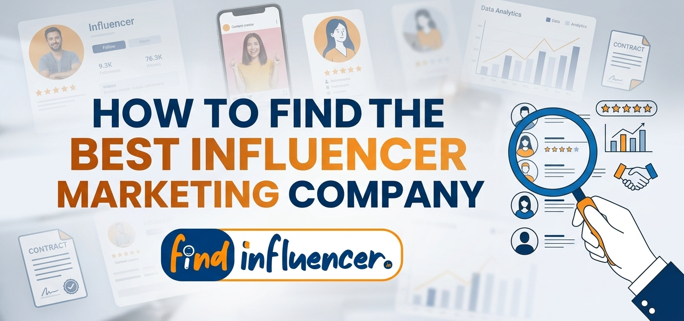 How to Find the Best Influencer Marketing Company